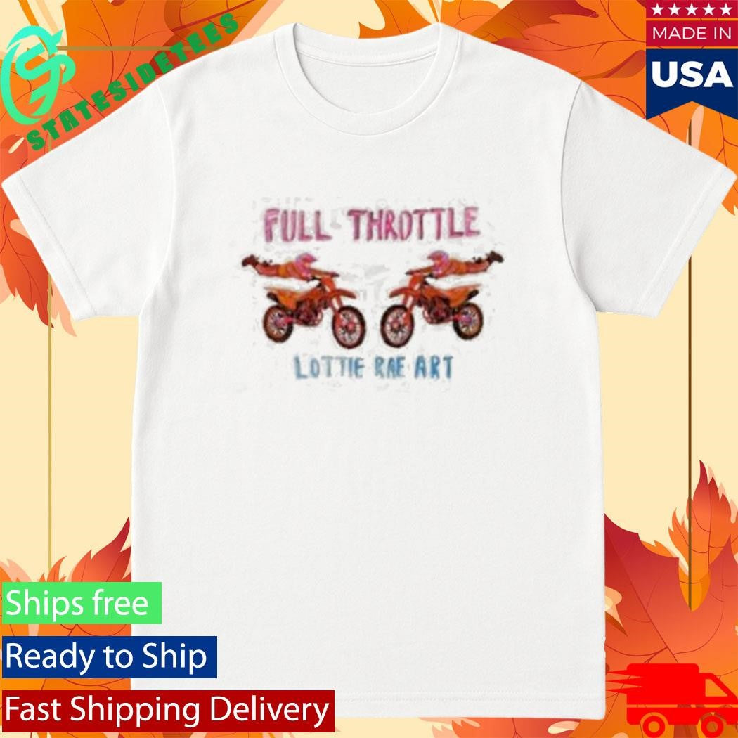 Lottie Rae Art Full Throttle Shirt