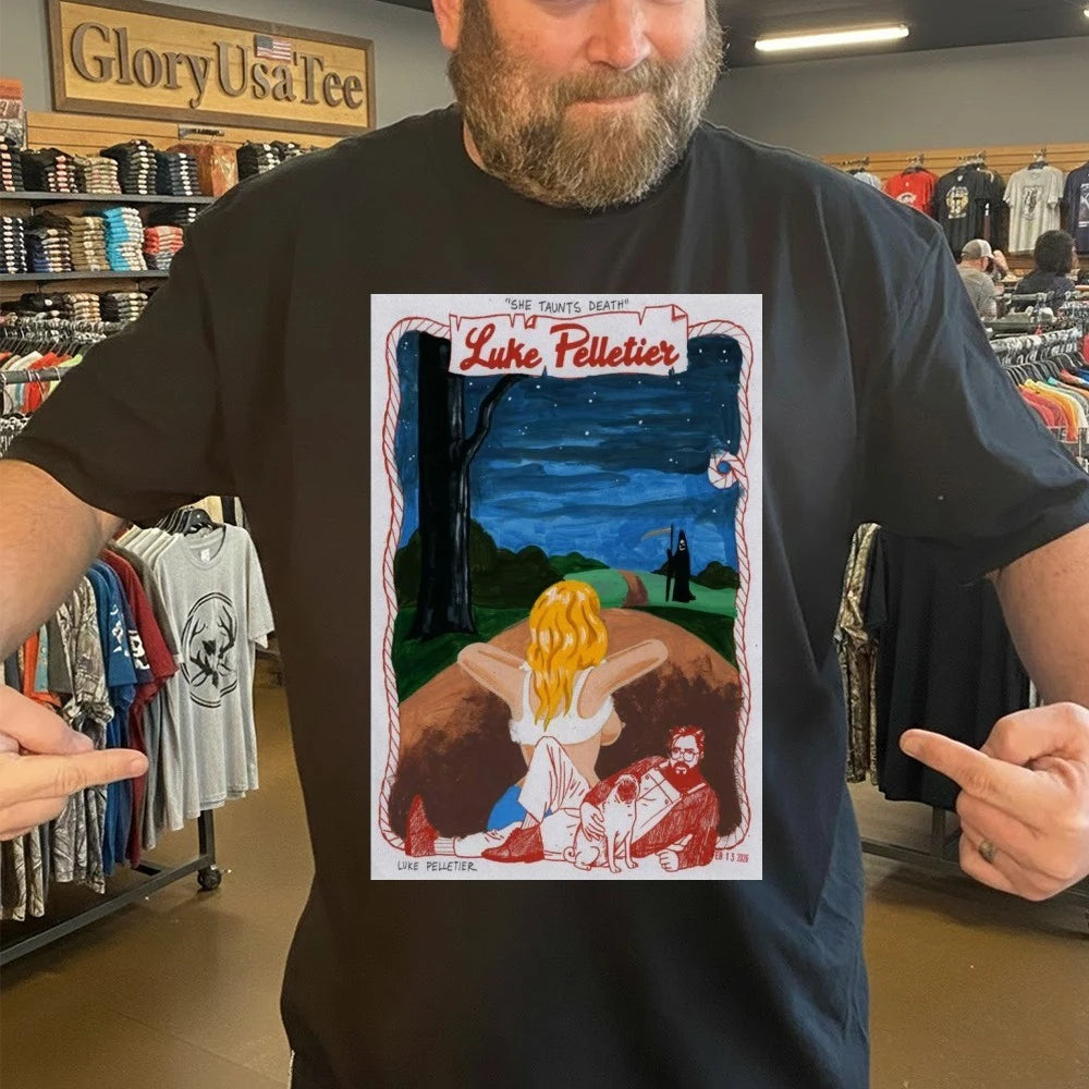 Luke Pelletier She Taunts Death Feb 13 2026 Shirt