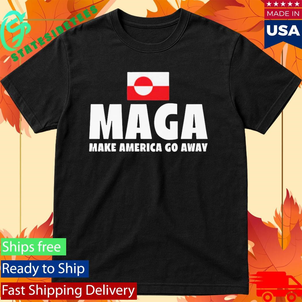 MAGA Make America Go Away T-Shirt