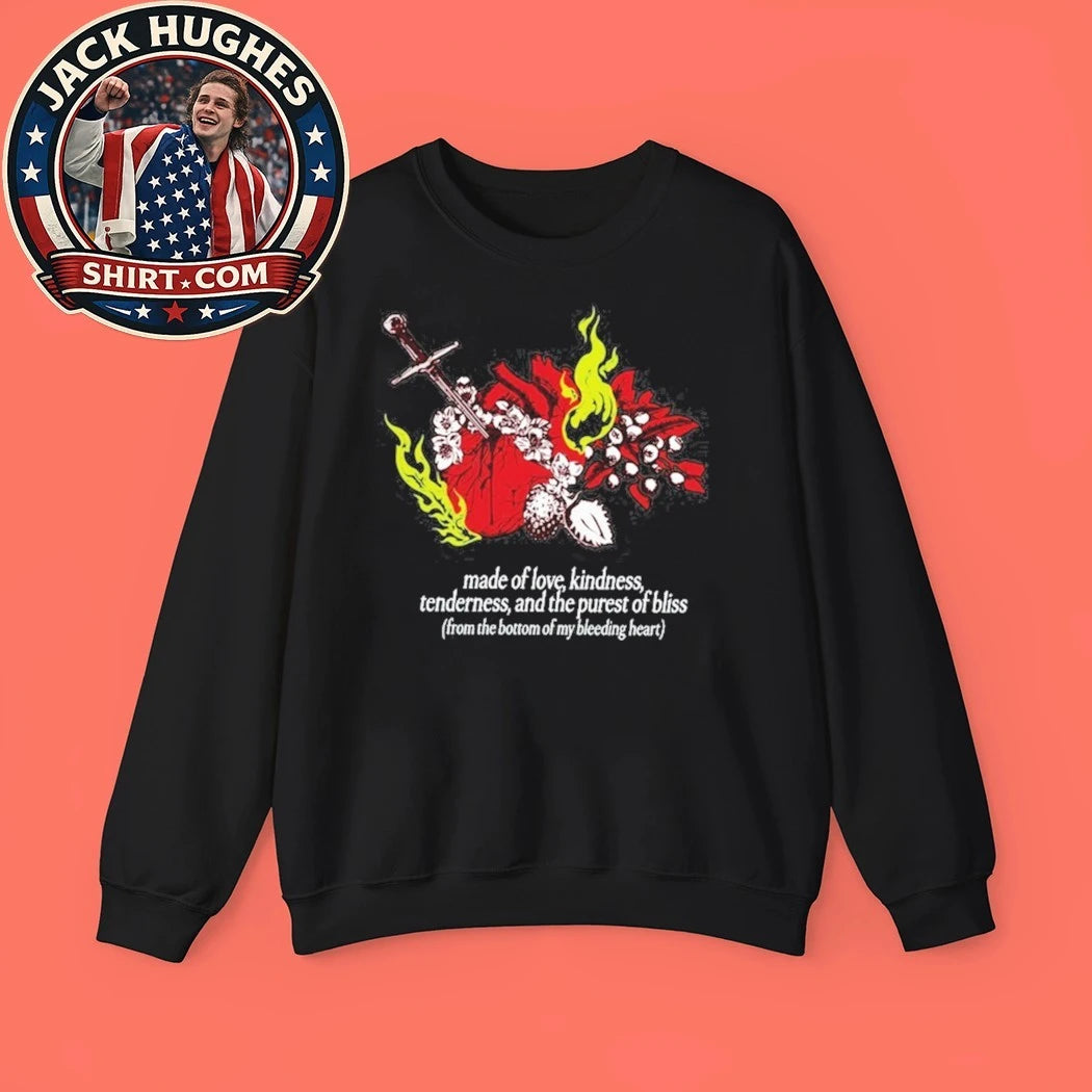 Made Of Love Kindness Tenderness And The Purest Of Bliss Shirt