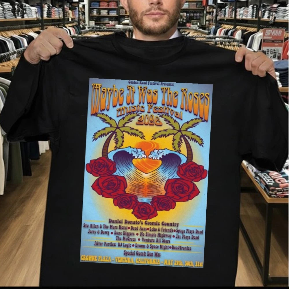 Maybe It Was The Roses Festival 5-20-5-31-2026 Crowne Plaza Ventura CA Poster Shirt