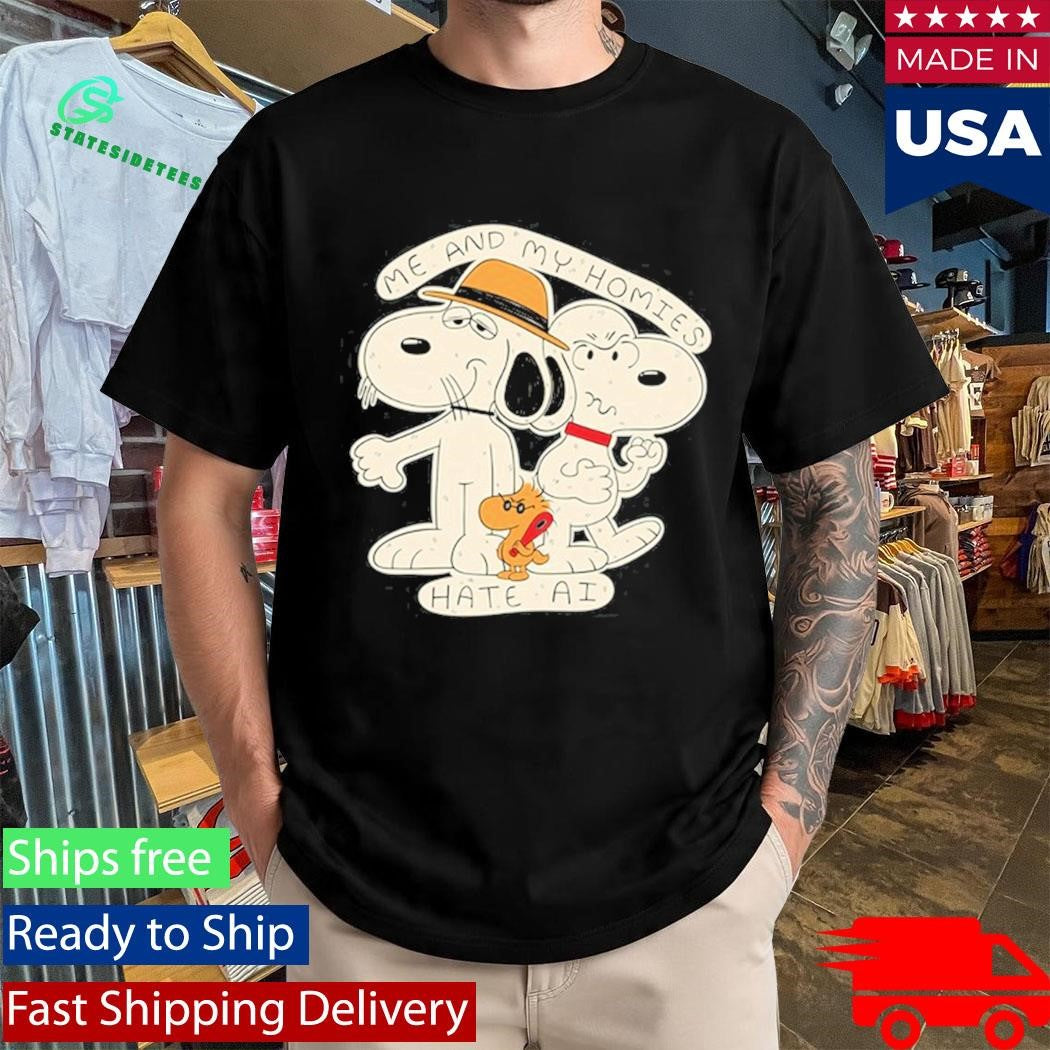 Me and My Homies Hate AI Shirt