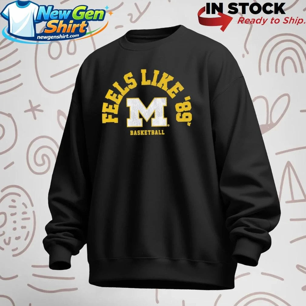 Michigan Basketball Feels Like ’89 Shirt