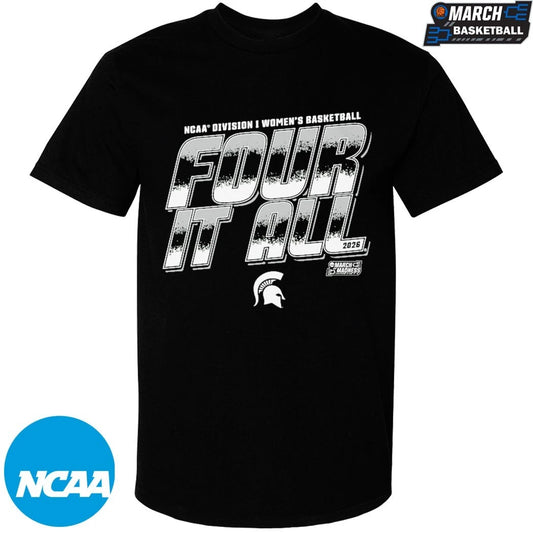 Michigan State Spartans 2026 NCAA I Women’s Basketball Four It All March Madness T-shirts
