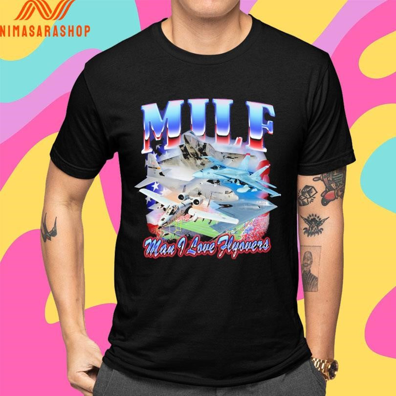 Milf Man I Love Flyovers America Shirts