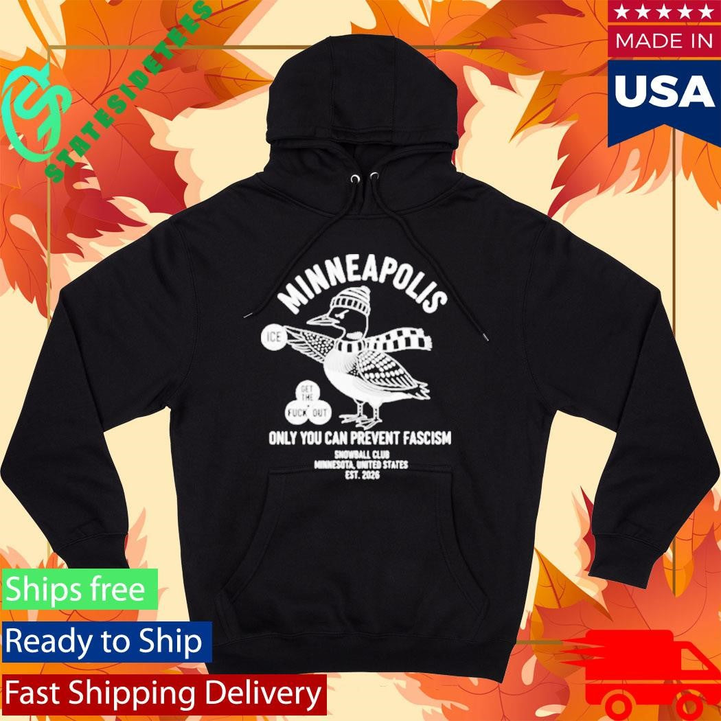Minneapolis Only You Can Prevent Fascism ICE Out Shirt