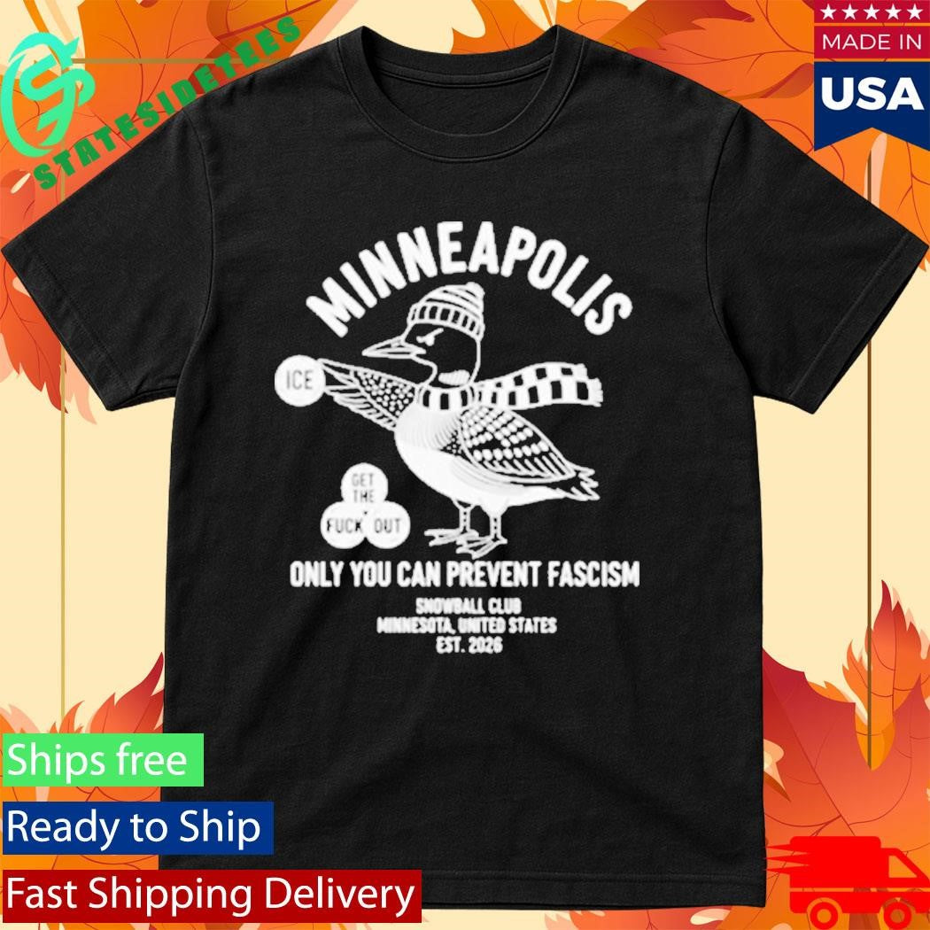 Minneapolis Only You Can Prevent Fascism ICE Out Shirt