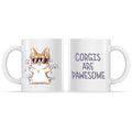 Corgis are Pawesome Mug