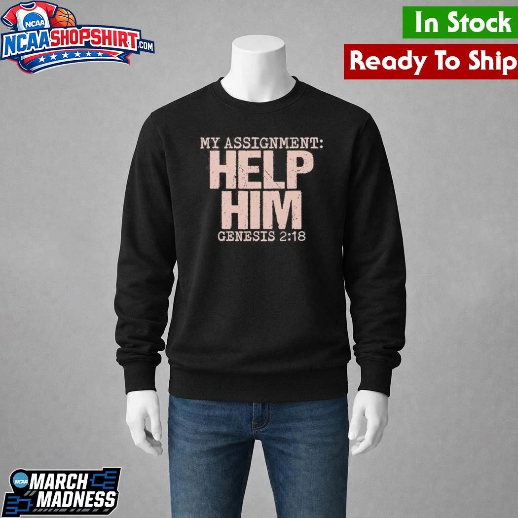 My Assignment Help Him Genesis 2 18 Christian Faith Shirt
