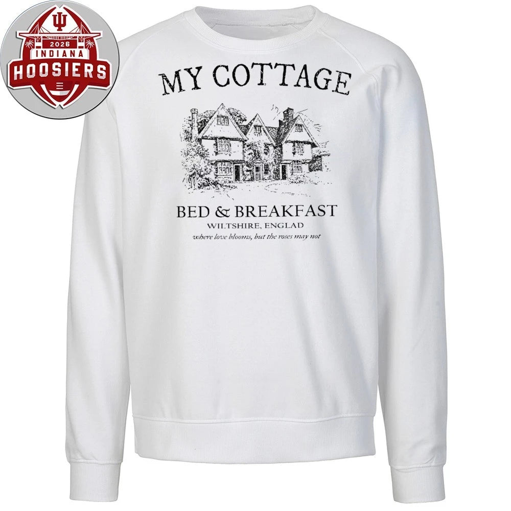 My Cottage Bed And Breakfast Wiltshire England Where Love Blooms But The Roses May Not Shirt