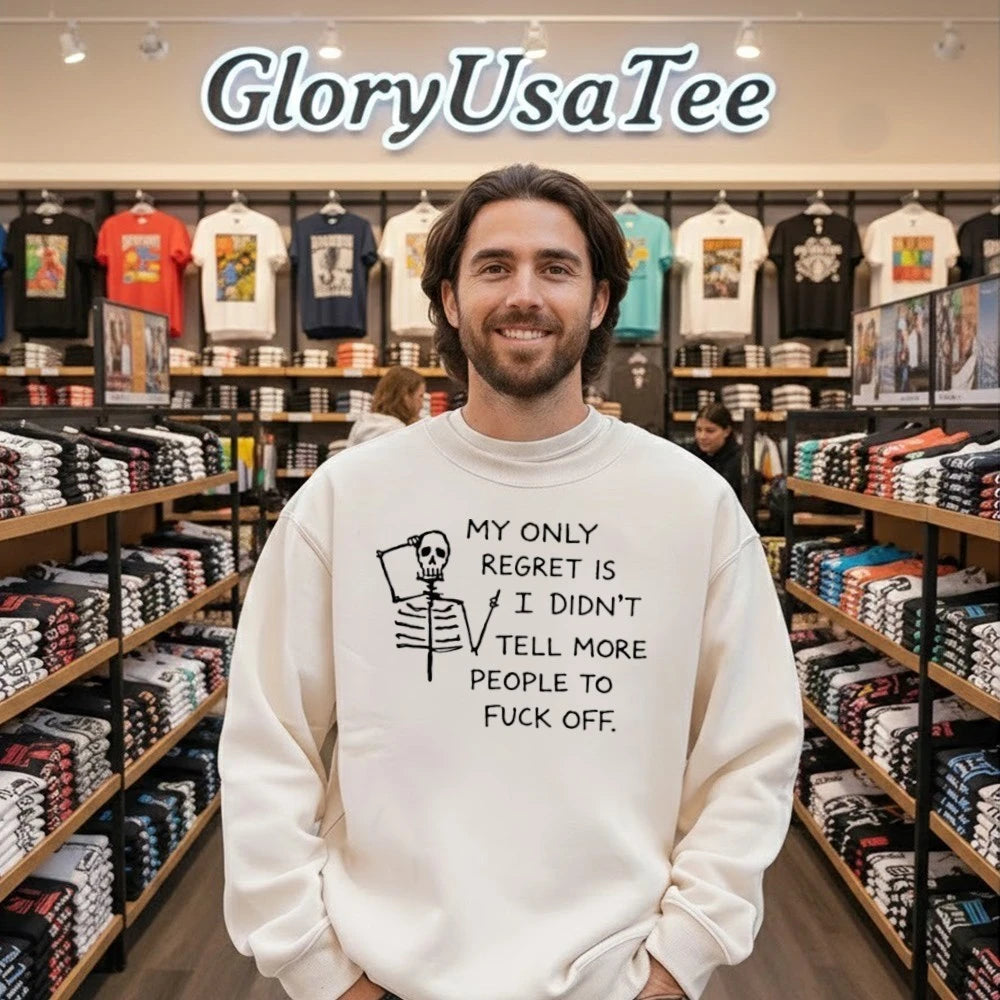My Only Regret Is I Didn’t Tell More People To Fuck Off Skull 2026 Shirt