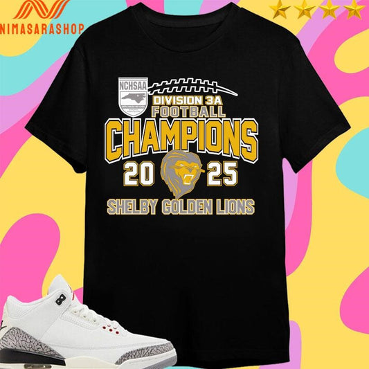 NCHSAA Division 3A Football Champions 2025 Shelby Golden Lions Shirts