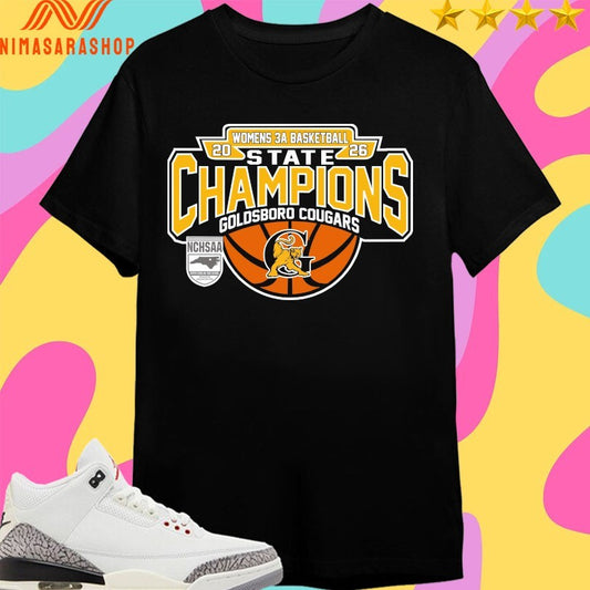 NCHSAA Women’s 3a Basketball State Champions Goldsboro Cougars Shirts