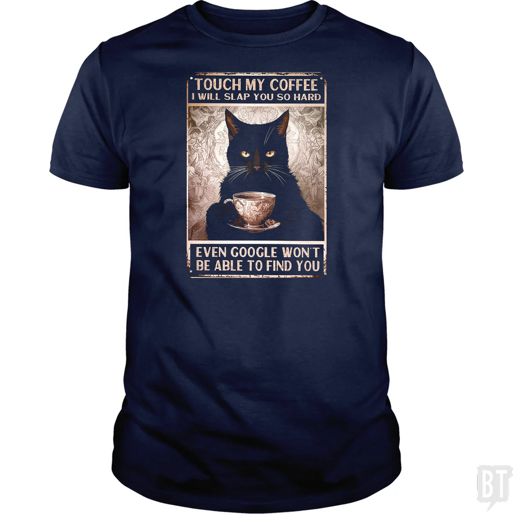 Touch My Coffee Cat (Custom)