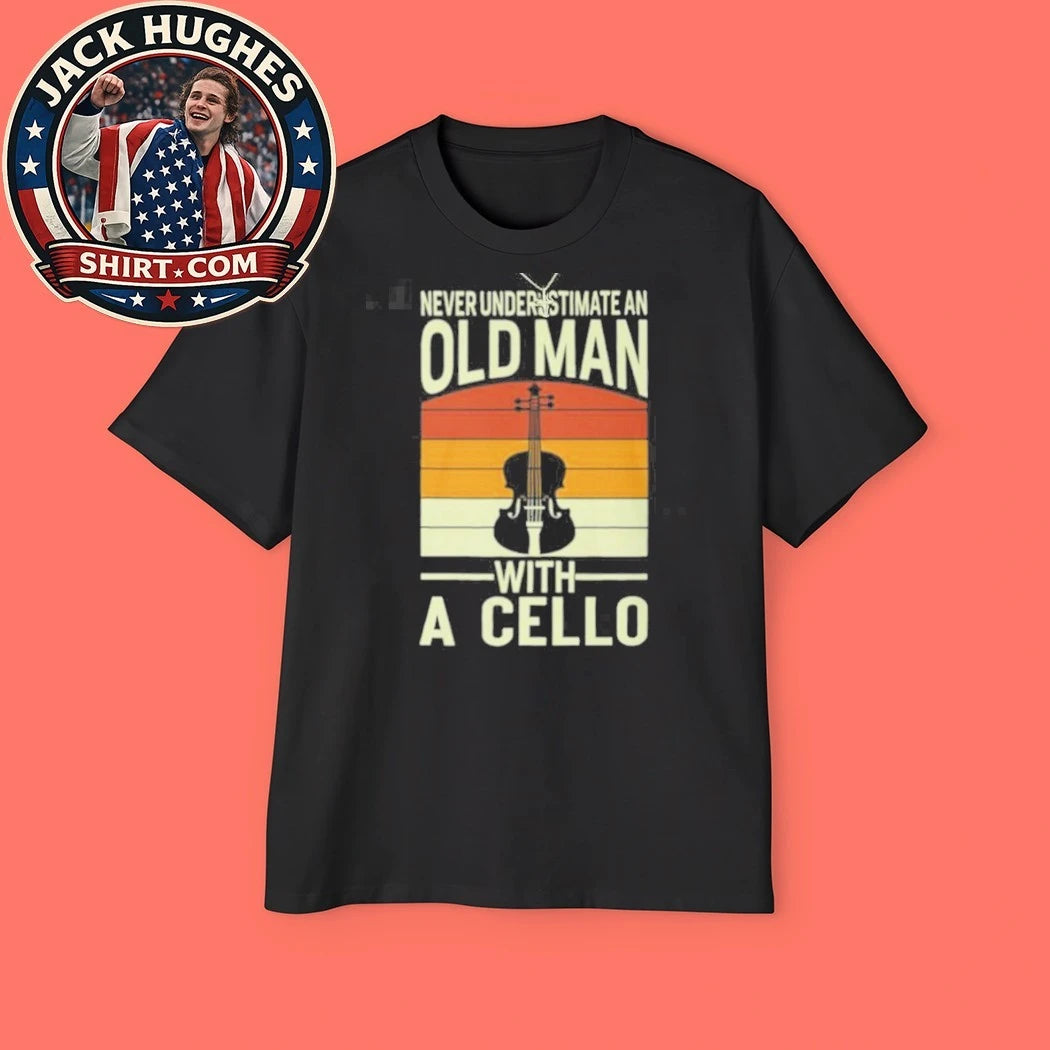 Never Underestimate An Old Man With A Cello Vintage Father Day Gift Shirt
