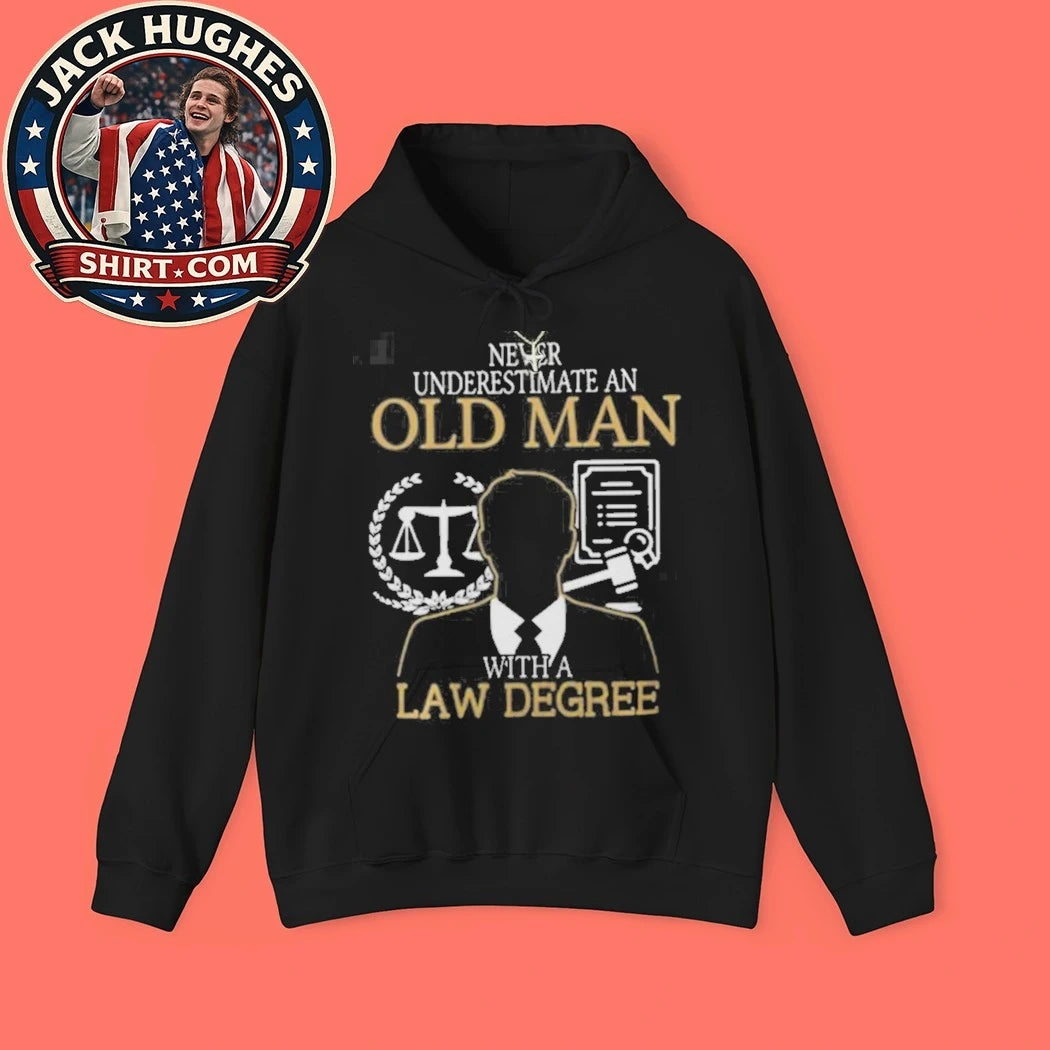 Never Underestimate An Old Man With A Law Degree Attorney Father Day Gift Shirt