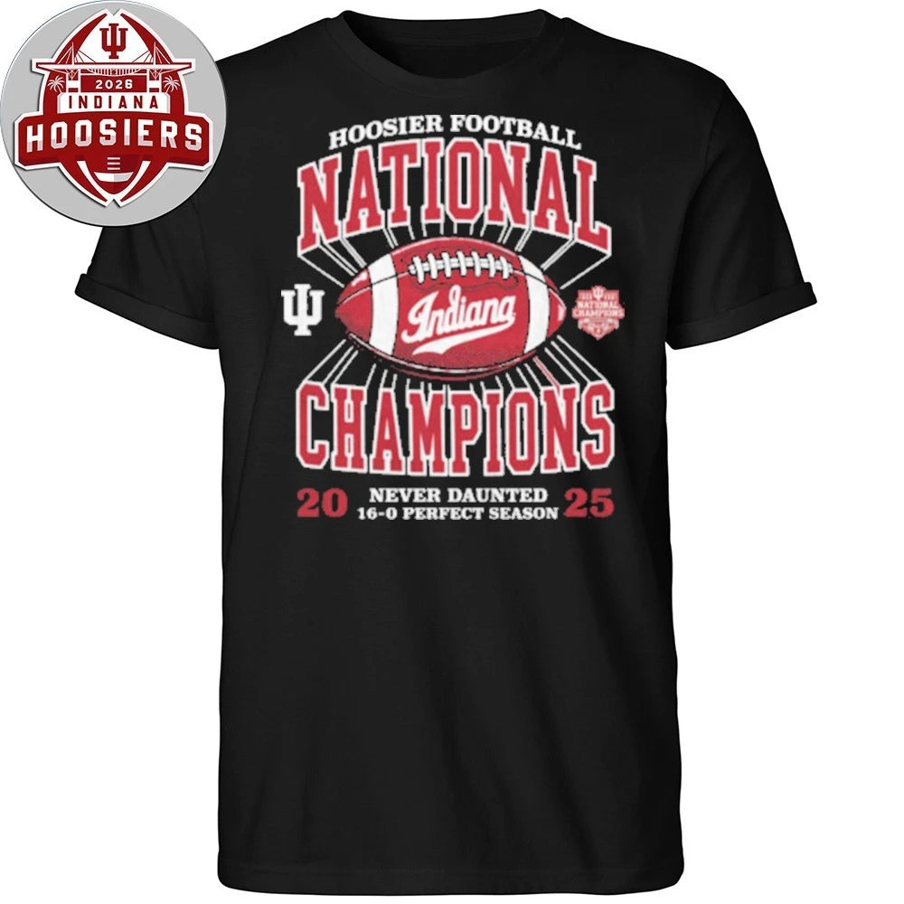 Nice Hoosiers Football National Champions Never Daunted 16-0 Perfect Season Logo 2026 Shirt