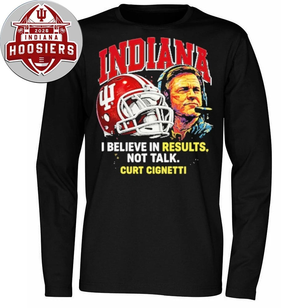 Nice Indiana Championship I Believe In Results Not Talk Crrt Cignetti Helmet T-Shirt