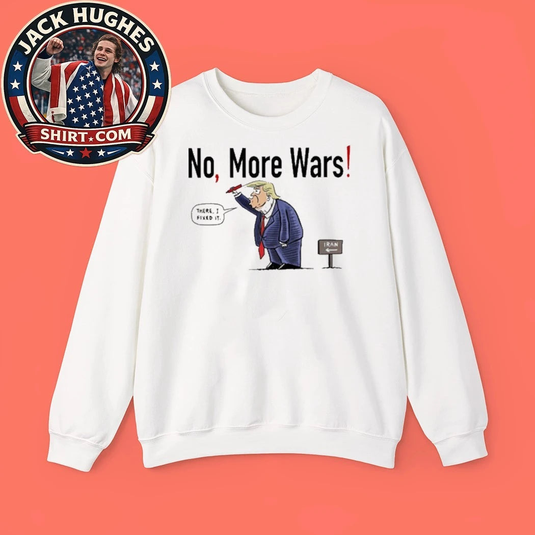 No, More Wars Donald Trump Iran War T-Shirt