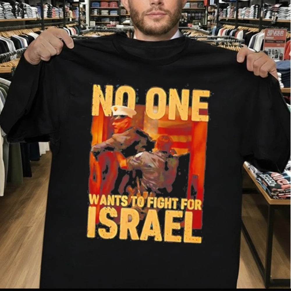 No One Wants To Fight For Israel cartoon Shirt