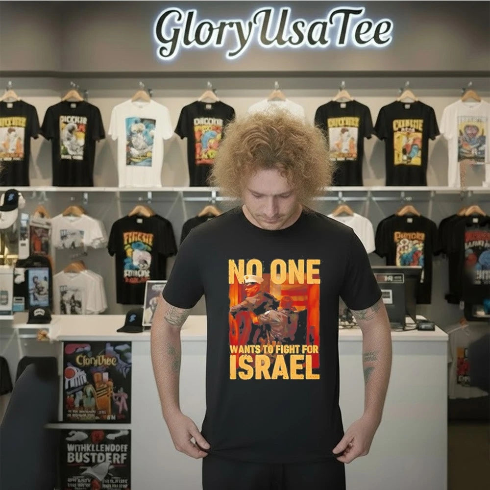 No One Wants To Fight For Israel cartoon Shirt