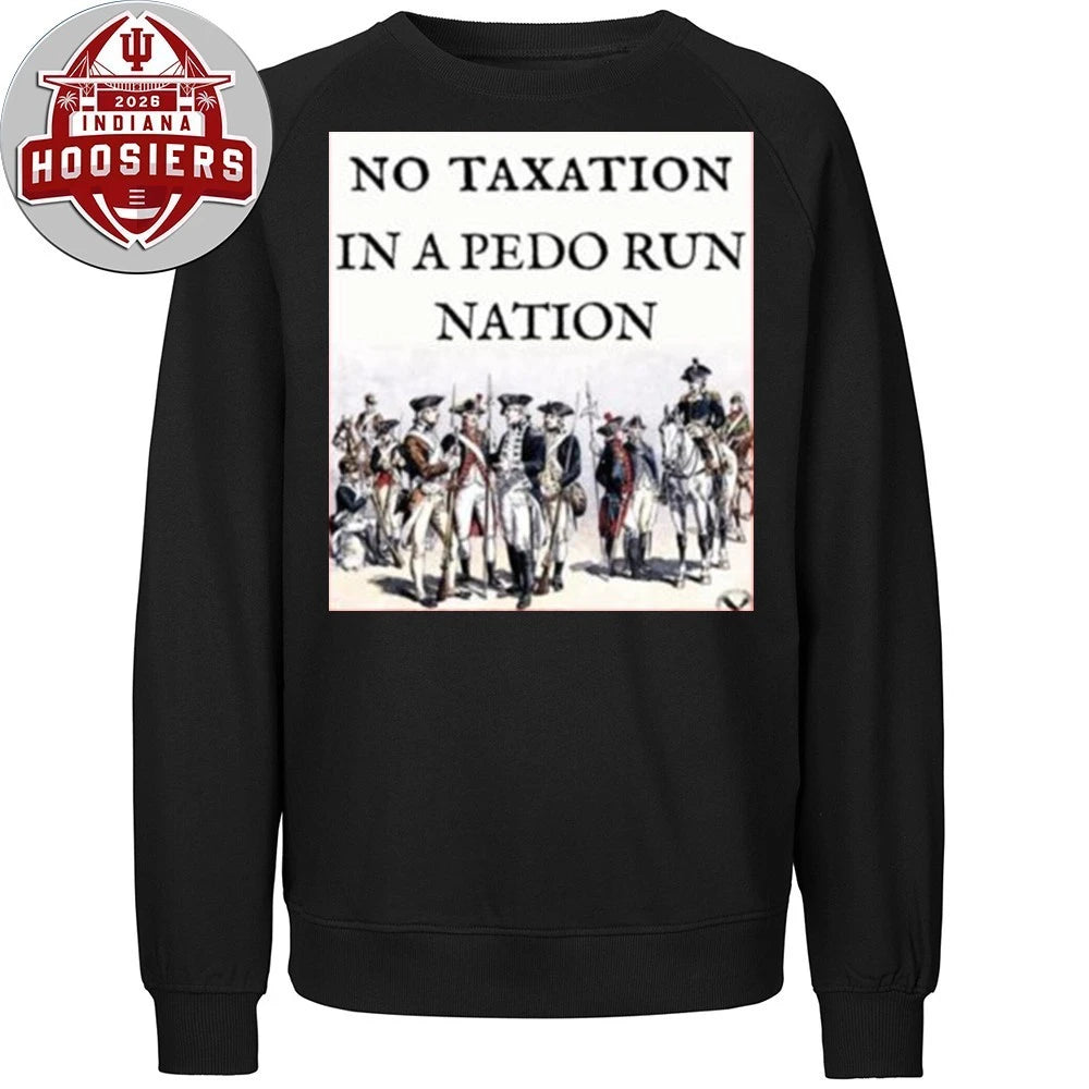 No Taxation In A Pedo Run Nation Shirt