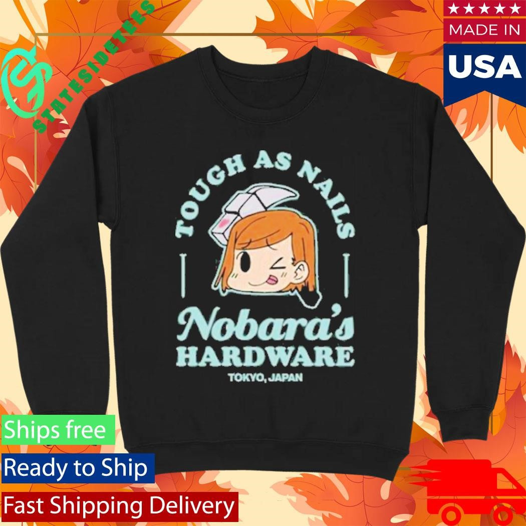 Nobara Hardware Tough As Nails Shirt