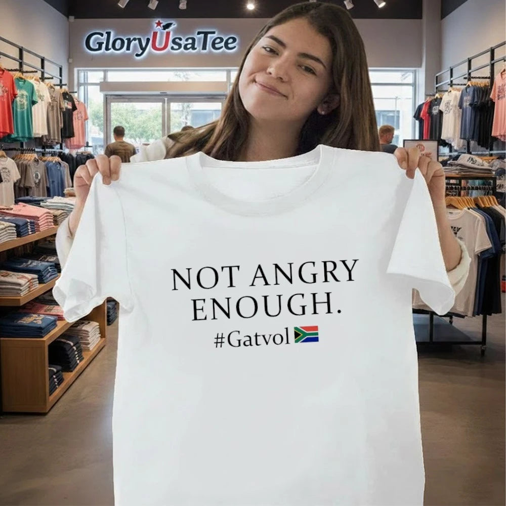Not Angry Enough Gatvol Shirt