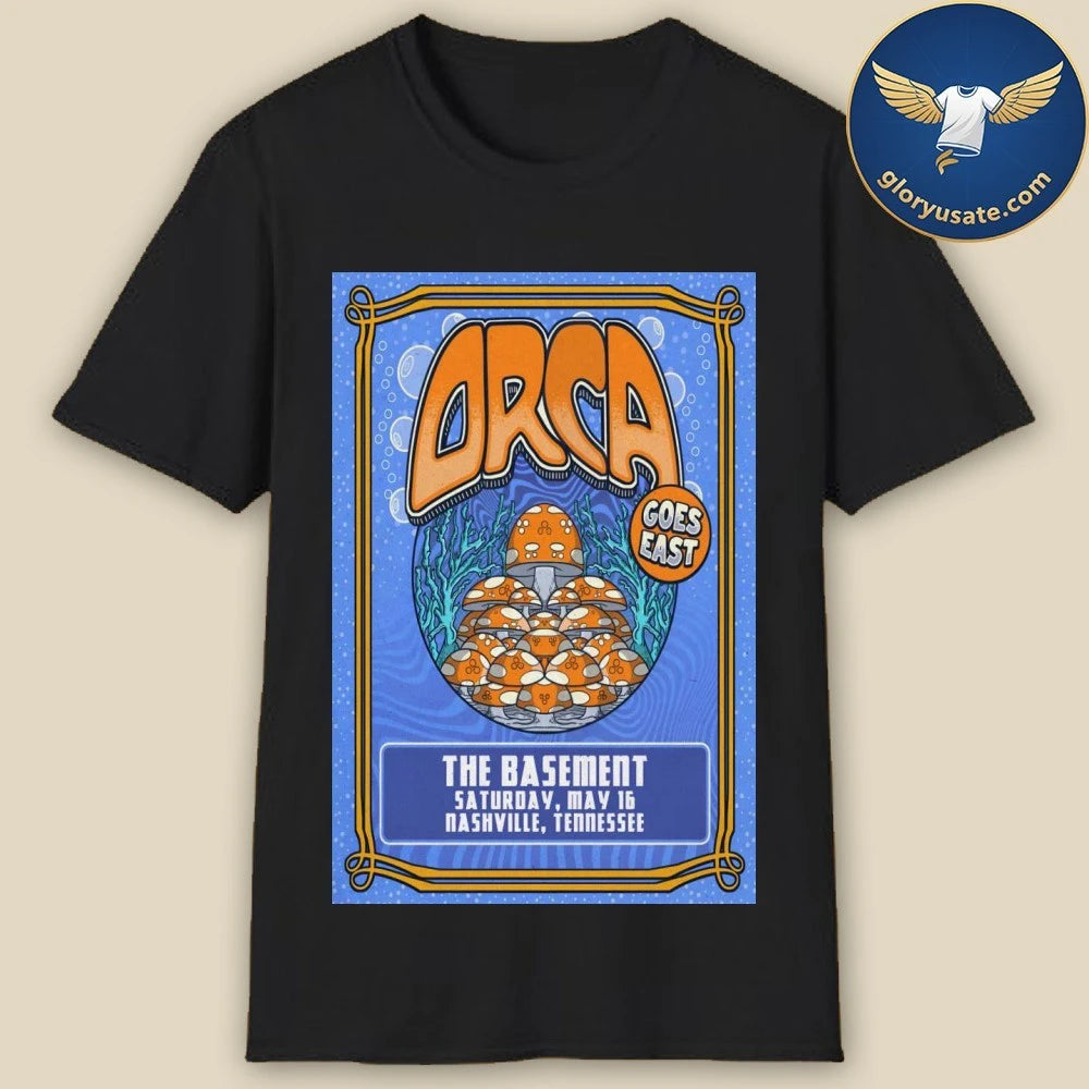 ORCA May 16 2026 The Basement In Nashville TN Poster Shirt