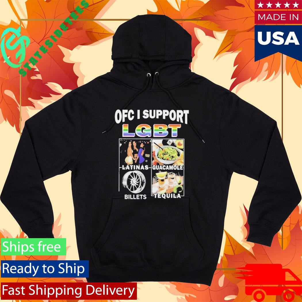 Ofc I Support Lgbt Latinas Guacamole Billets Tequila Shirt