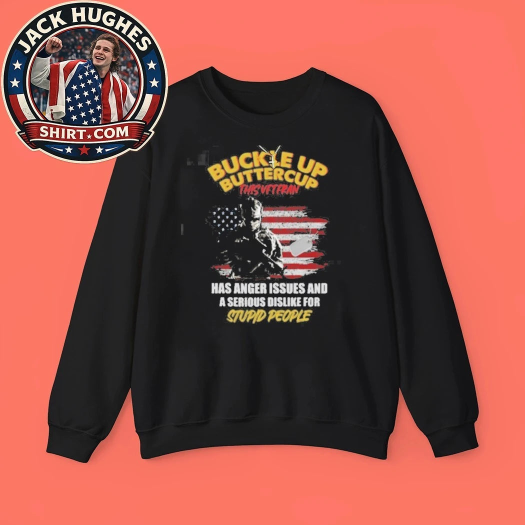 Official Buckle Up Buttercup This Veteran Has Anger Issues Funny Shirt