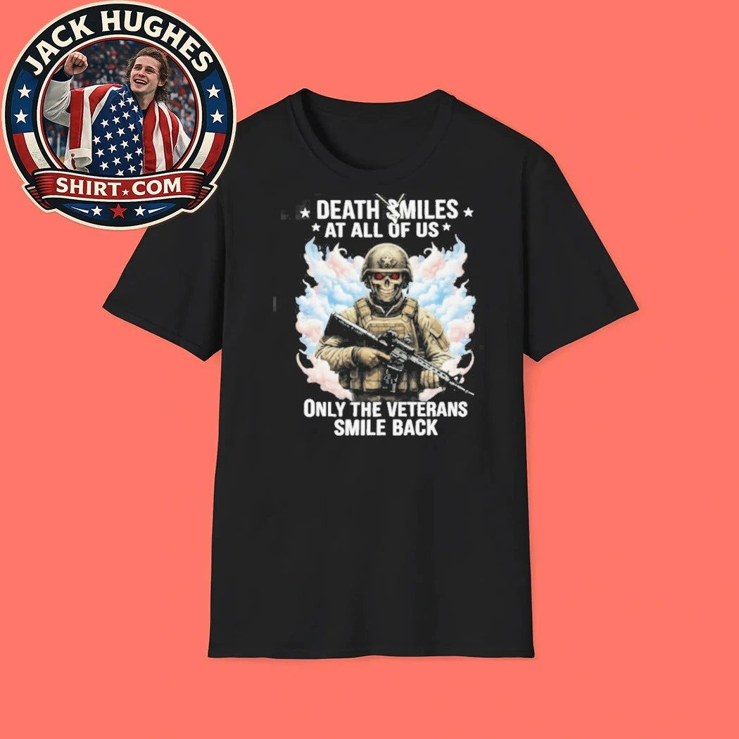 Official Death Smiles At All Of Us Only Veterans Smile Back Skull Shirt