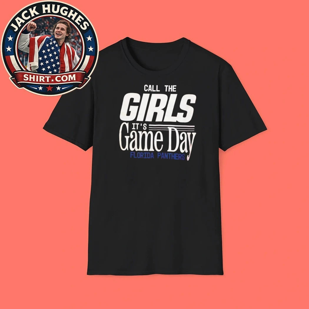 Official Florida Panthers Call The Girls Its Game Day Womens Hockey Shirt