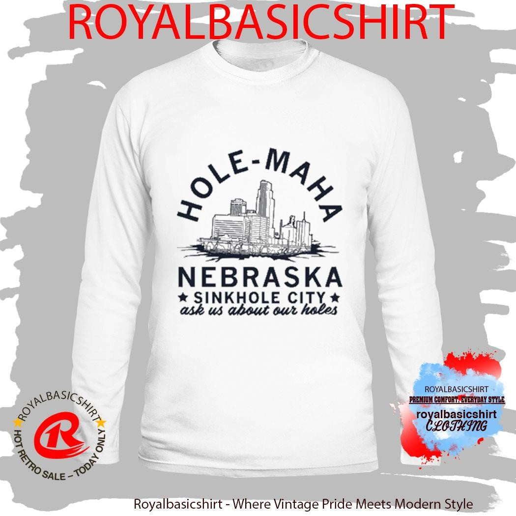 Official Hole Maha Nebraska Sinkhole City Shirt