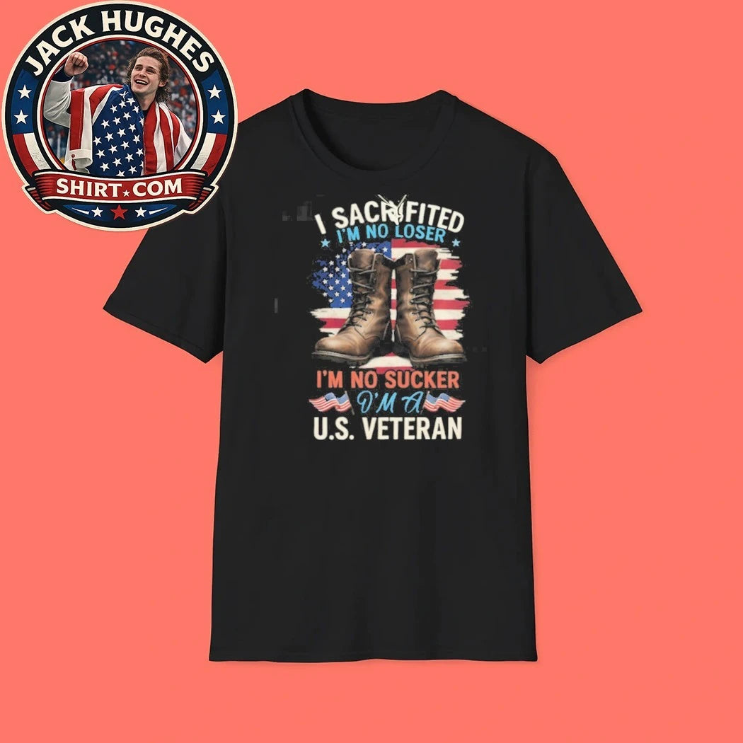 Official I Sacrificed I #8217 M No Sucker I #8217 M A U S Veteran Boots Amp Flag Shirt