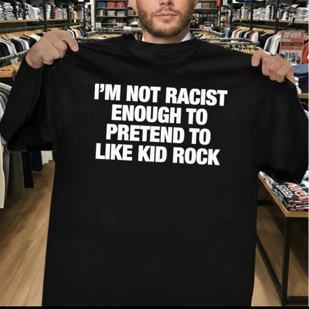 Official I’m Not Racist Enough To Pretend To Like Rock Text Shirt