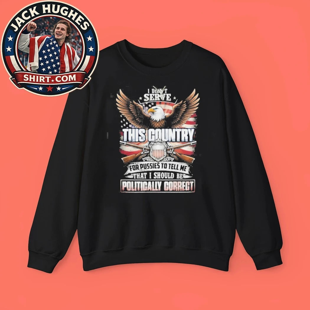 Official Patriotic Eagle Not Politically Correct Military Service Shirt