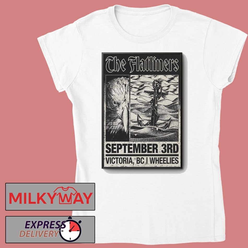 The Flatliners Wheelies Motorcycles In Victoria BC Sept 3 2026 Poster shirt