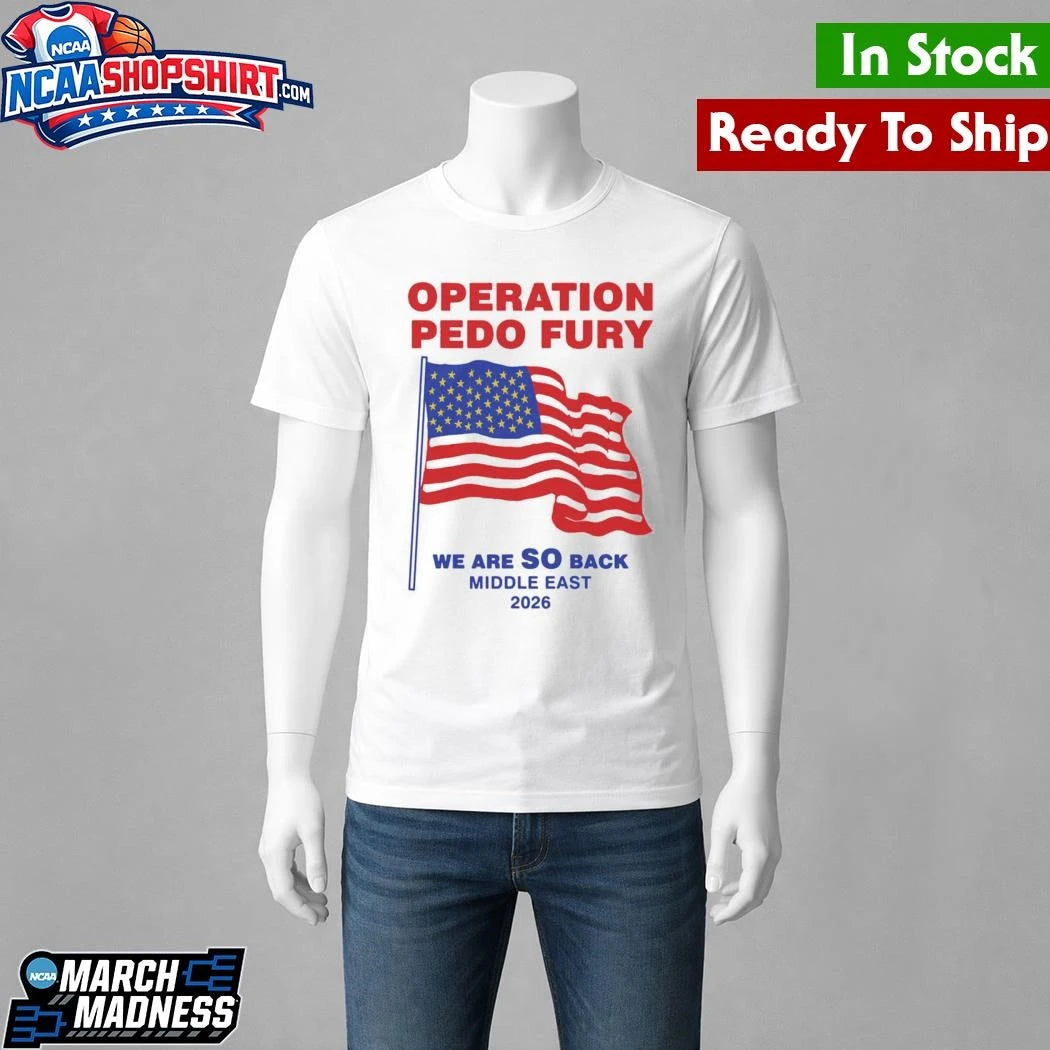 Operation Fury We Are SO Back Middle East 2026 Shirt