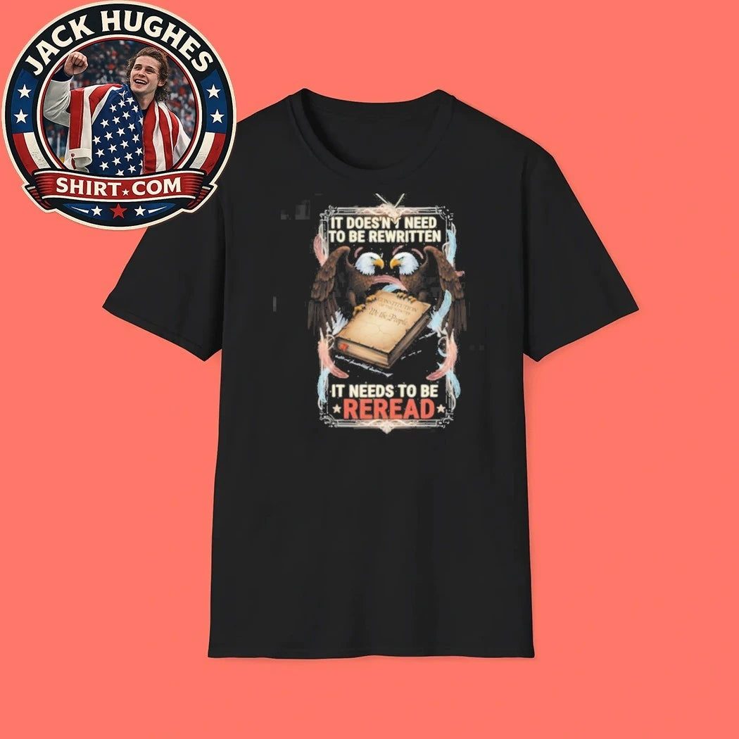 Original Constitution Needs To Be Reread American Eagle Patriotic Statement Shirt
