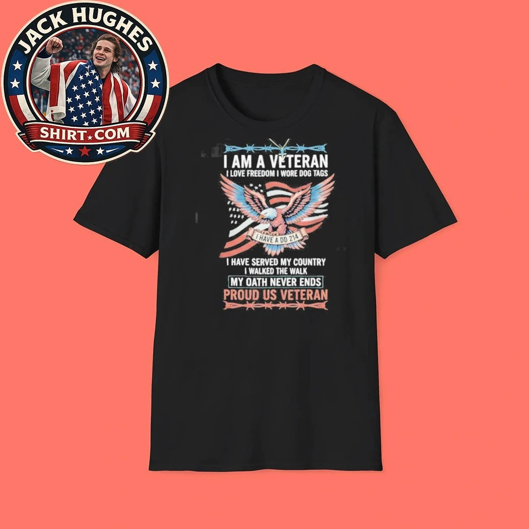 Original I Am A Veteran I Have A Dd 214 My Oath Never Ends Patriotic Shirt