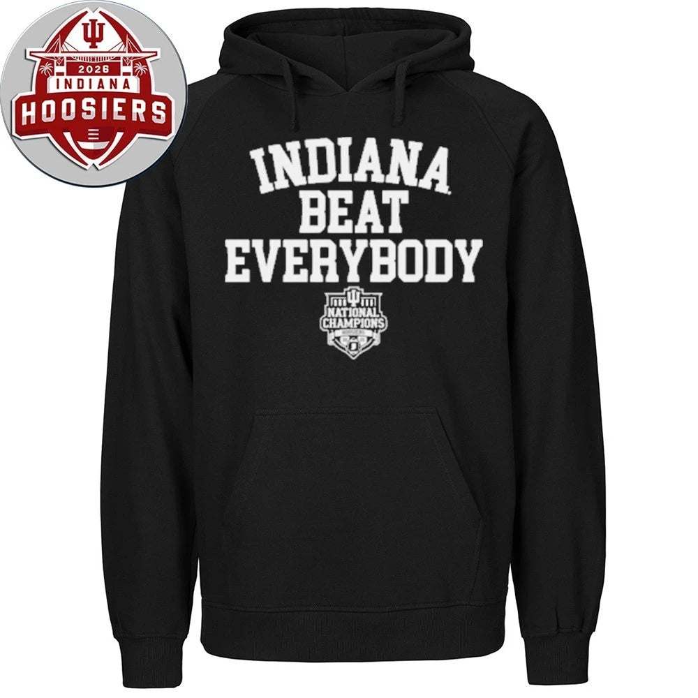 Original Indiana Football Indiana Beat Everybody 2025 Cfp Hoodie Shirt