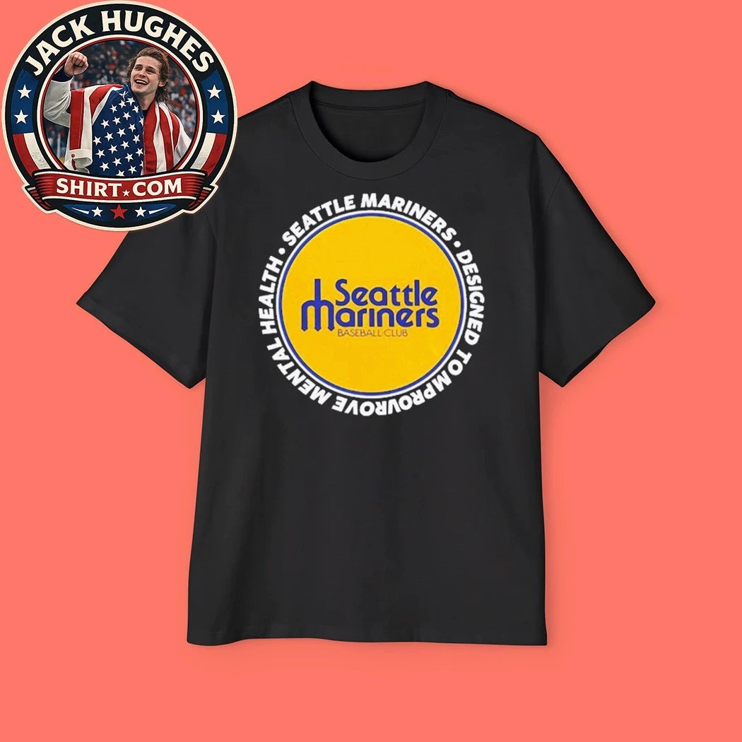 Original Seattle Mariners Baseball Club Designed To Improve Mental Health Women Shirt