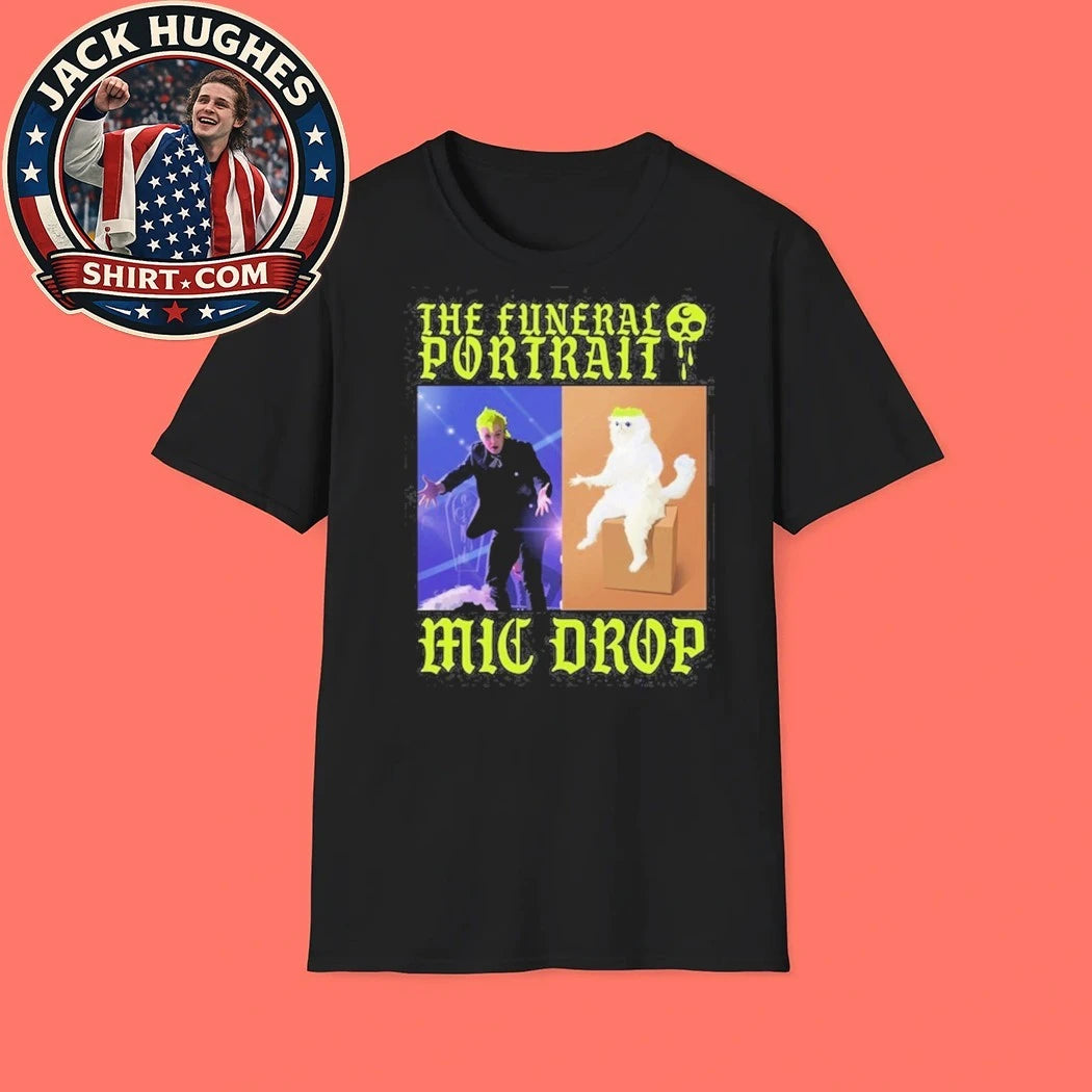Original The Funeral Portrait Mic Drop Meme Shirt