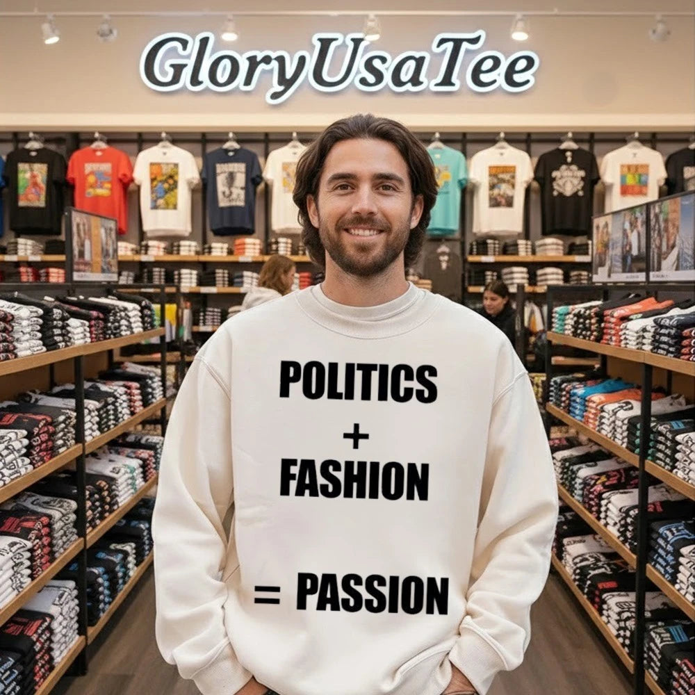 Politics Fashion Passion Shirt