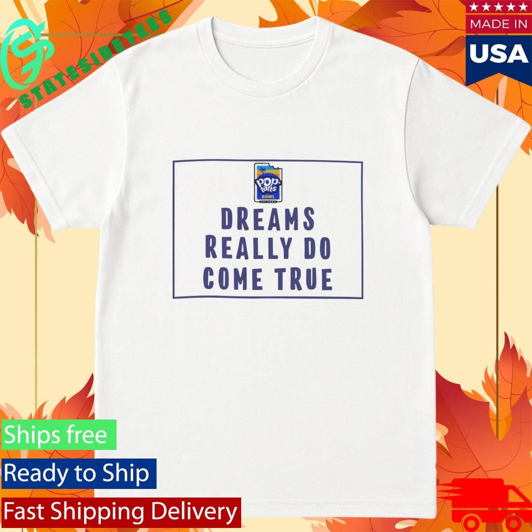 Pop Tarts Bowl The People’s National Championship Dreams Really Do Come True Shirt