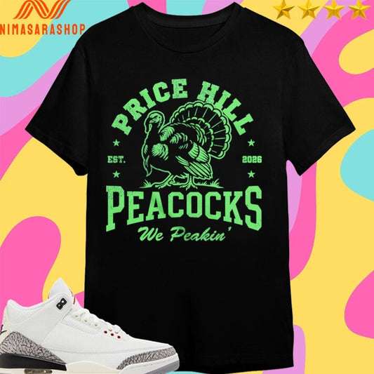 Price Hill Peacocks We Peakin Est 2026 Shirts