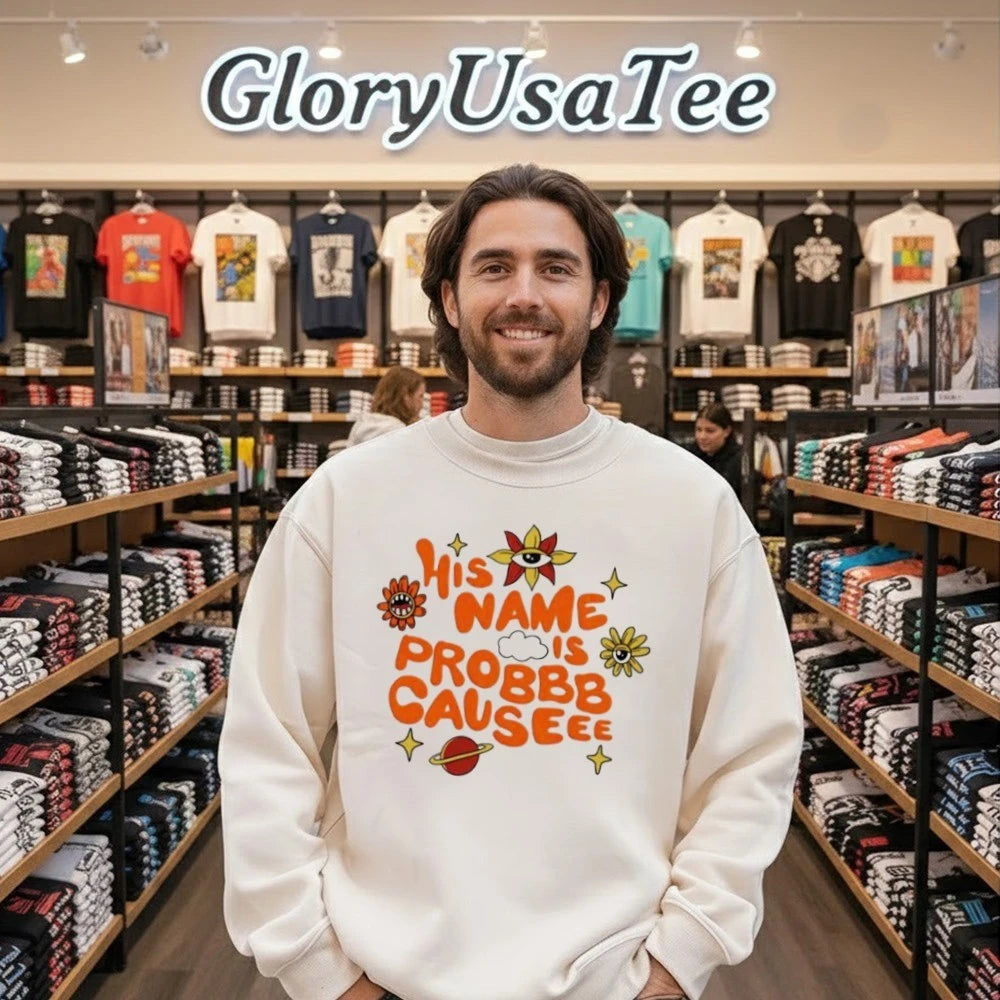 ProbCause His Name Is Shirt