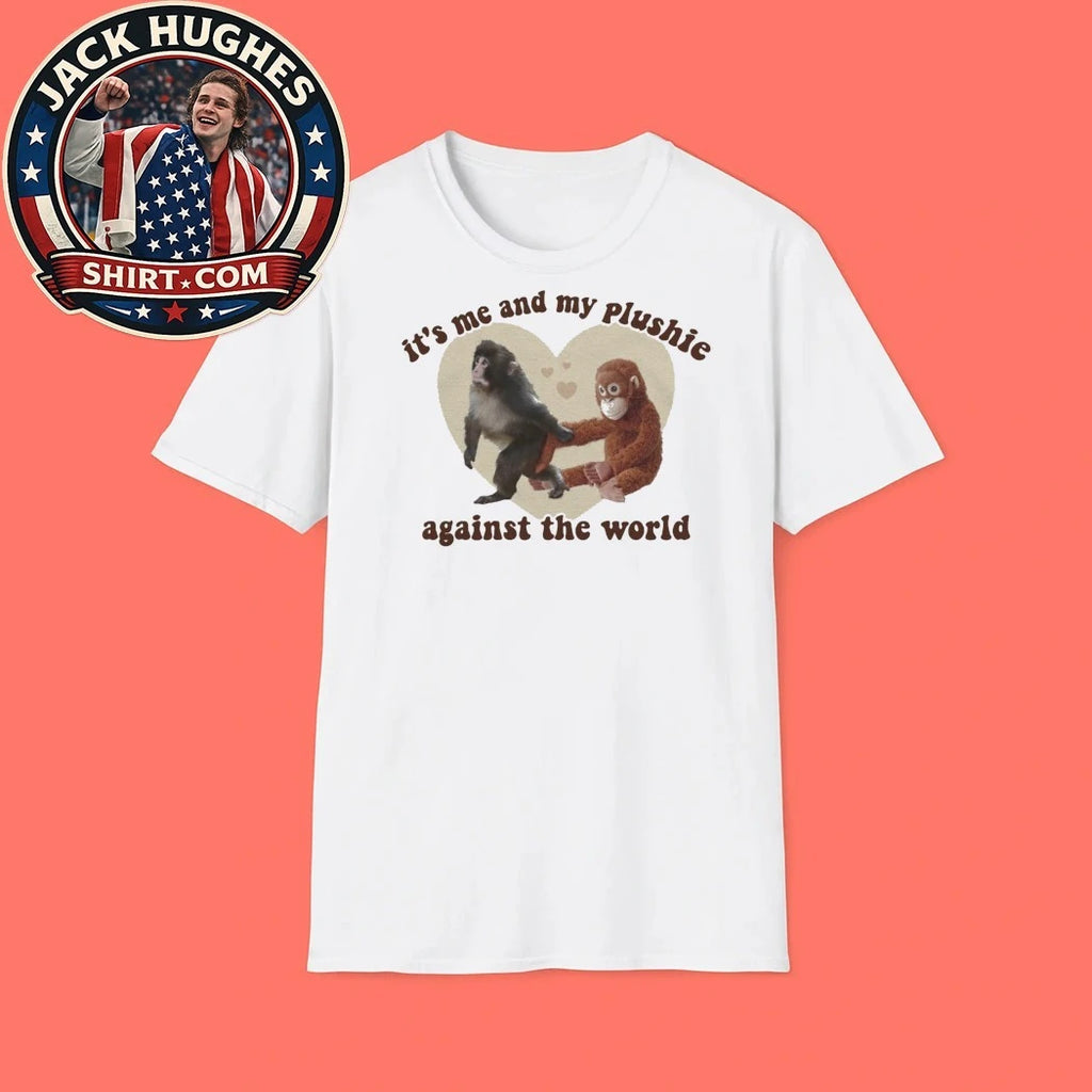 Punch The Monkey Plushie It’s Me And My Plushie Against The World T-shirt