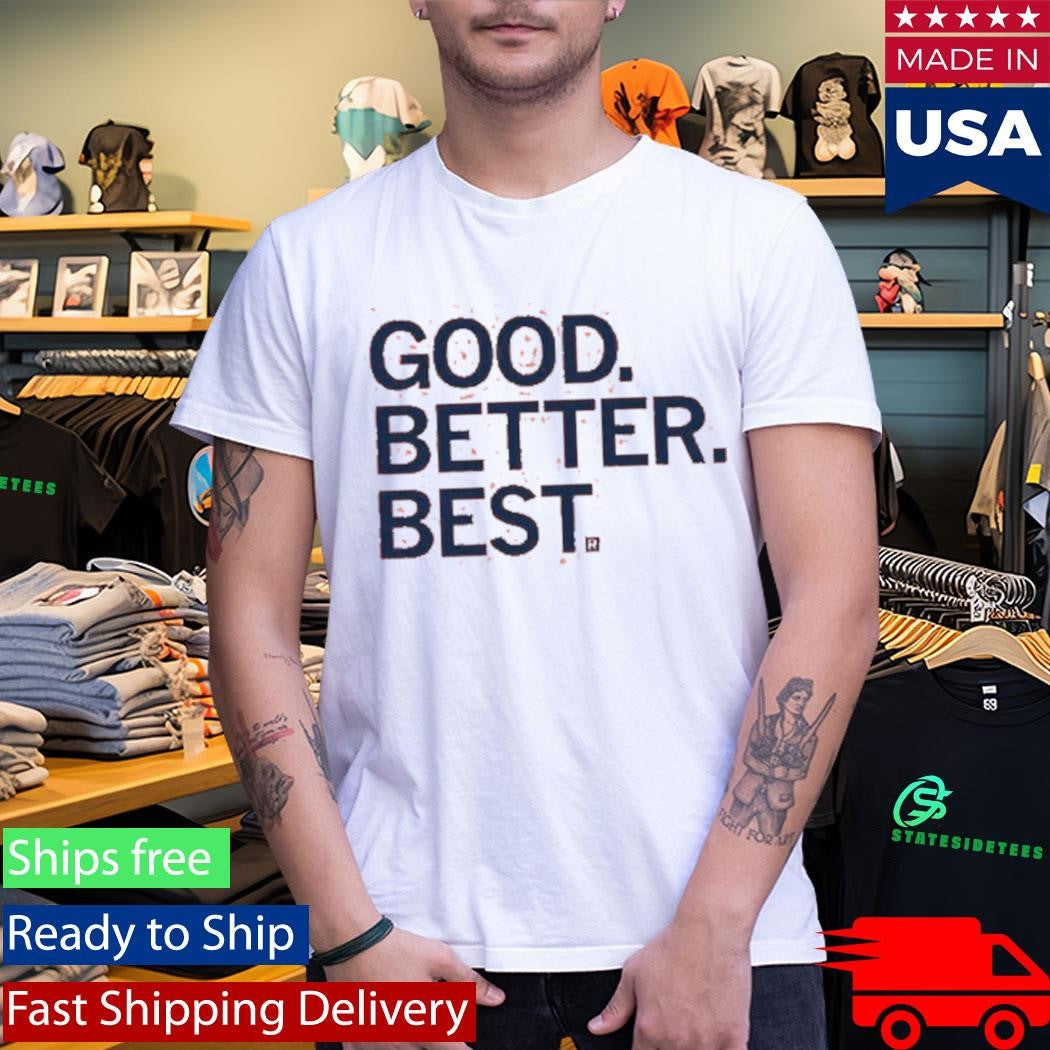 Raygun Good Better Best Shirt